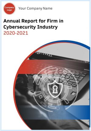 Annual Report For Firm In Cybersecurity Industry 2020 2021 Pdf Doc Ppt Document Report Template