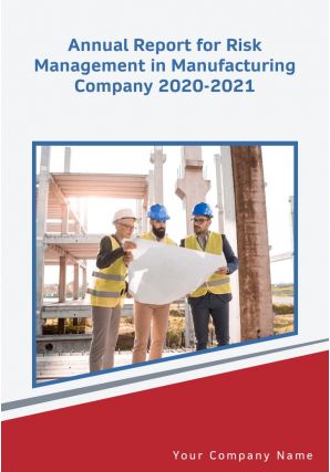 Annual report for risk management in manufacturing company 2020 2021 pdf doc ppt document report template