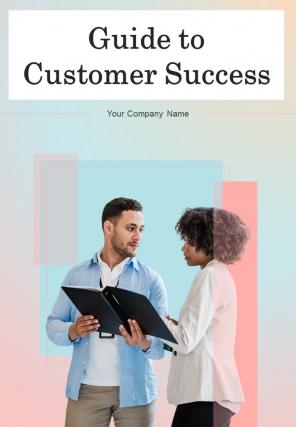 Guide To Customer Success Report Sample Example Document