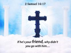 0514 2 samuel 1617 if hes your friend powerpoint church sermon