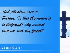 0514 2 samuel 1617 if hes your friend powerpoint church sermon