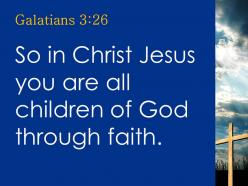 0514 galatians 326 christ jesus you are all children powerpoint church sermon