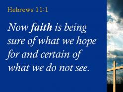 0514 hebrews 111 now faith is being sure powerpoint church sermon