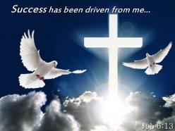 0514 job 613 success has been driven from me powerpoint church sermon