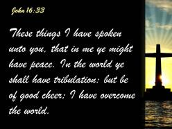 0514 john 1633 i have told you these things powerpoint church sermon