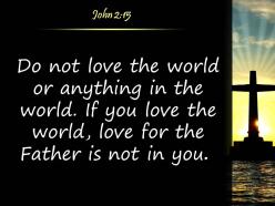 0514 john 215 do not love the world powerpoint church sermon