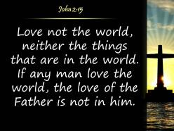 0514 john 215 do not love the world powerpoint church sermon