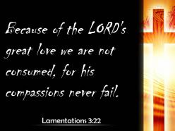 0514 lamentations 322 love we are not consumed power powerpoint church sermon