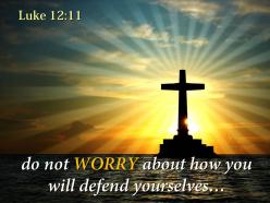 0514 luke 1211 do not worry powerpoint church sermon