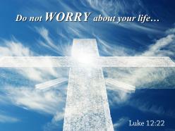 0514 luke 1222 do not worry powerpoint church sermon