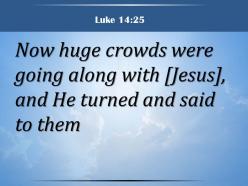 0514 luke 1425 large crowds were traveling powerpoint church sermon