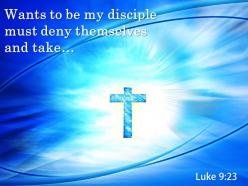 0514 luke 923 wants to be my disciple powerpoint church sermon