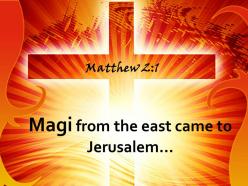 0514 matthew 21 magi from the east came to jerusalem powerpoint church sermon