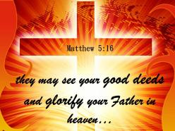 0514 matthew 516 they may see your good powerpoint church sermon