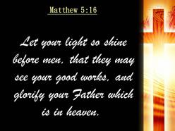 0514 matthew 516 they may see your good powerpoint church sermon