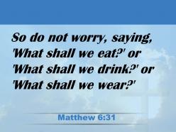 0514 matthew 631 so do not worry powerpoint church sermon