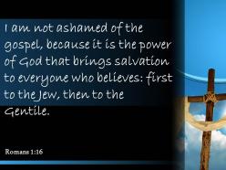 0514 romans 116 i am not ashamed of the gospel powerpoint church sermon