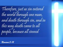 0514 romans 512 therefore just as sin entered powerpoint church sermon