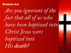 0514 romans 63 christ jesus were baptized into powerpoint church sermon