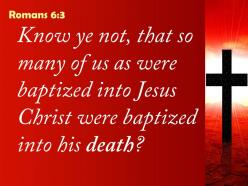 0514 romans 63 christ jesus were baptized into powerpoint church sermon