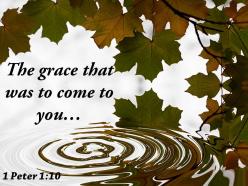 1 peter 1 10 the grace that was to come powerpoint church sermon