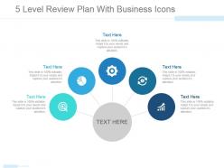 5 level review plan with business icons sample ppt presentation