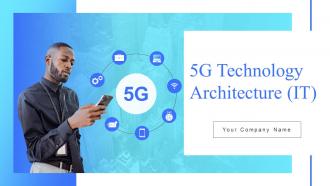 5G Technology Architecture Powerpoint Presentation Slides