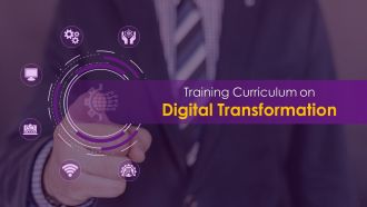 Comprehensive Training Curriculum on Digital Transformation Training PPT