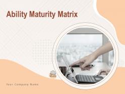 Ability Maturity Matrix Powerpoint Presentation Slides