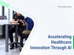 Accelerating healthcare innovation through ai powerpoint presentation slides