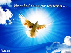 Acts 3 3 he asked them for money powerpoint church sermon