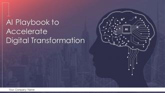 AI Playbook To Accelerate Digital Transformation Powerpoint Presentation Slides