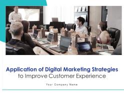 Application of digital marketing strategies to improve customer experience complete deck