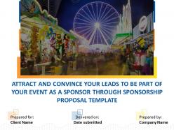 Attract And Convince Your Leads To Be Part Of Your Event As A Sponsor Through Sponsorship Proposal Template