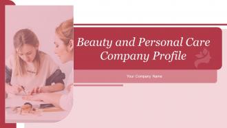 Beauty And Personal Care Company Profile Powerpoint Presentation Slides