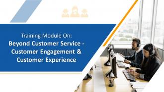 Beyond Customer Service Customer Engagement and Experience Training Module on Customer Service Edu Ppt