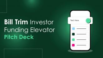 Bill Trim Investor Funding Elevator Pitch Deck Ppt Template