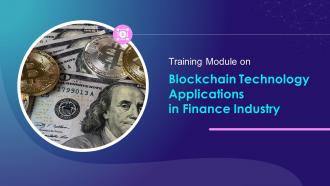 Blockchain Technology Applications in Finance Industry Training Ppt