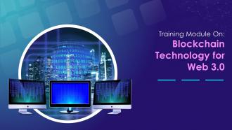 Blockchain Technology for Web 3 0 Training Ppt