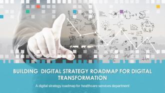 Building Digital Strategy Roadmap For Digital Transformation Complete Deck