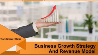 Business Growth Strategy And Revenue Model Powerpoint Presentation Slides