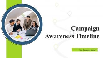 Campaign Awareness Timeline Powerpoint Ppt Template Bundles