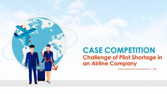 Case competition challenge of pilot shortage in an airline company complete deck