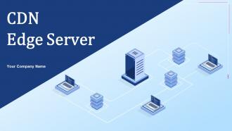 CDN Edge Server Powerpoint Presentation Slides