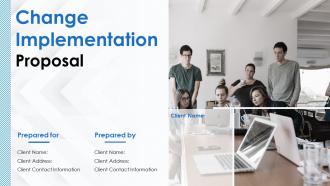 Change Implementation Proposal Powerpoint Presentation Slides