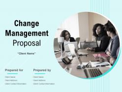 Change Management Proposal Powerpoint Presentation Slides