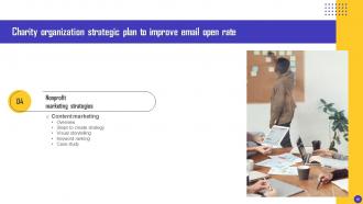 Charity Organization Strategic Plan To Improve Email Open Rate Powerpoint Presentation Slides MKT CD V Best Interactive