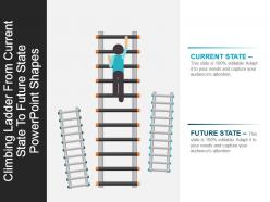 Climbing ladder from current state to future state powerpoint shapes