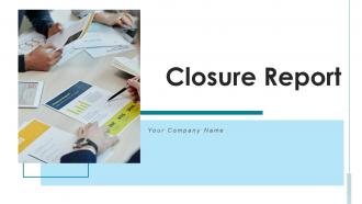 Closure Report Schedule Opportunity Goal Statement Information Distribution