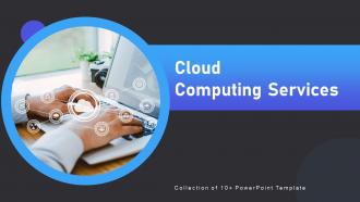 Cloud Computing Services Powerpoint Ppt Template Bundles